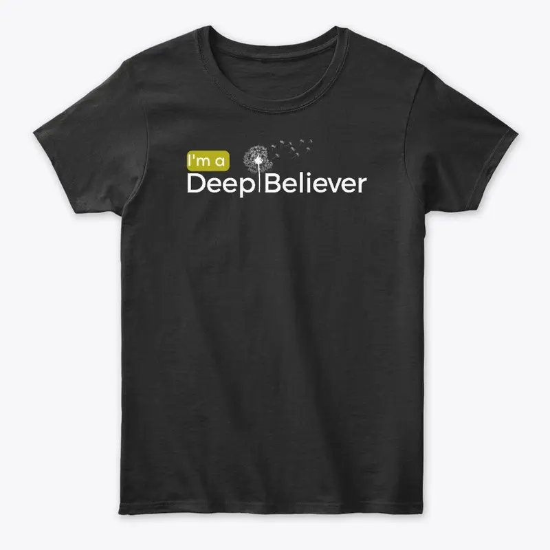 I'm A Deep Believer T-Shirt