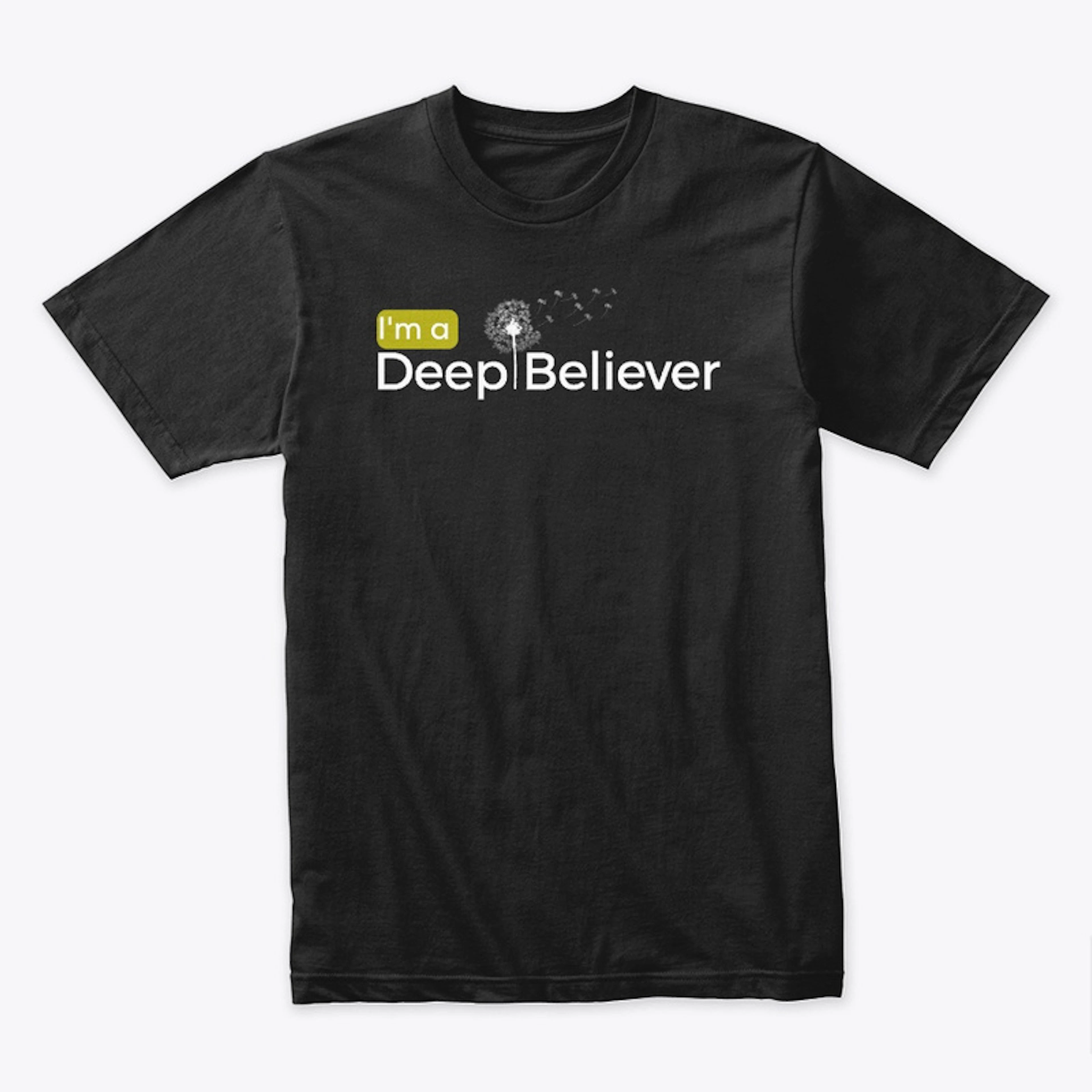 I'm A Deep Believer T-Shirt