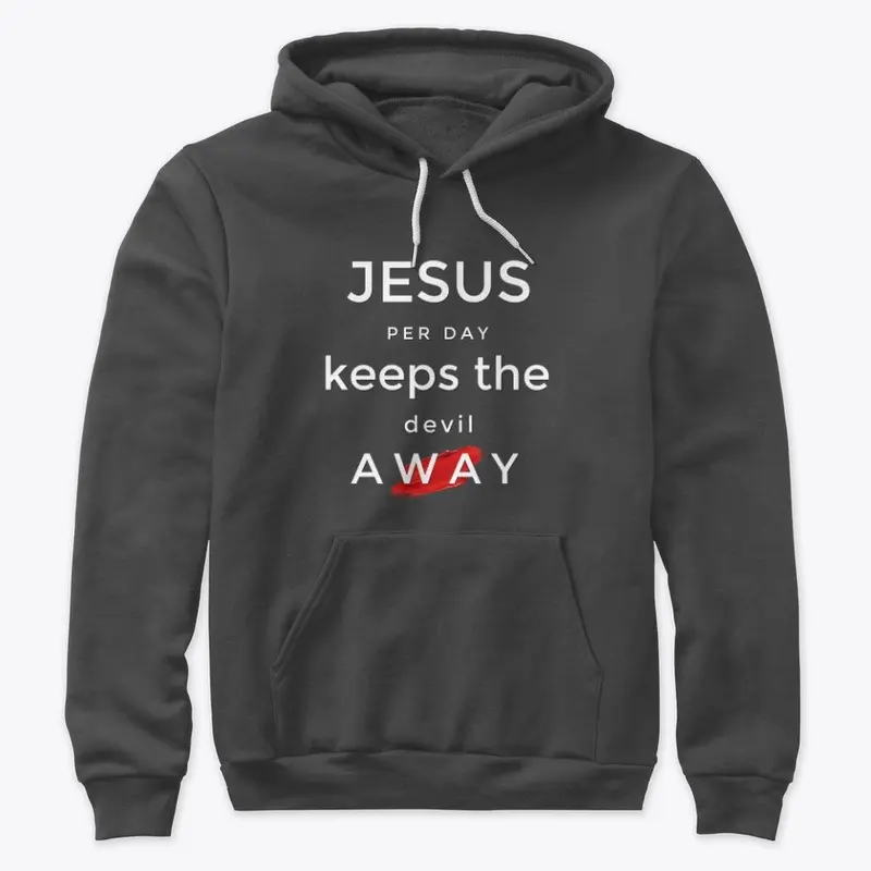 Jesus Per Day Keeps the Devil Away