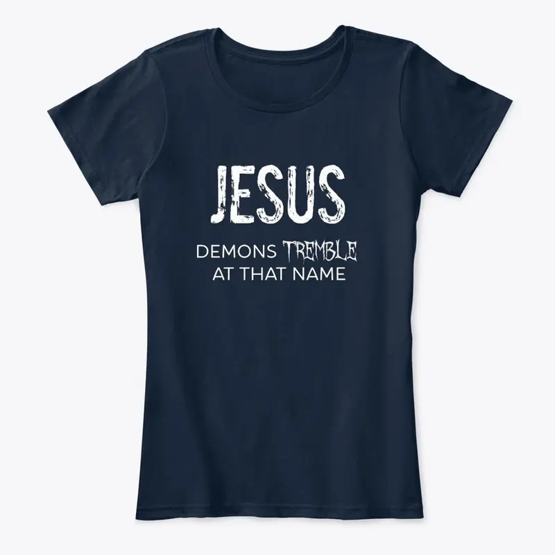 Jesus: Demons Tremble At That Name