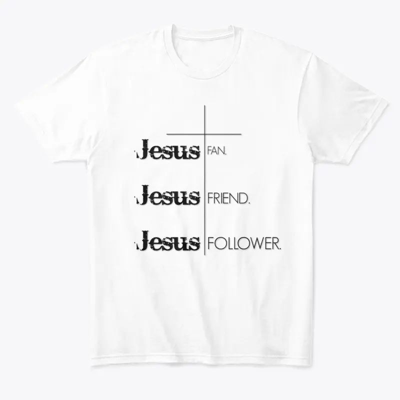 Jesus Fan. Jesus Friend. Jesus Follower