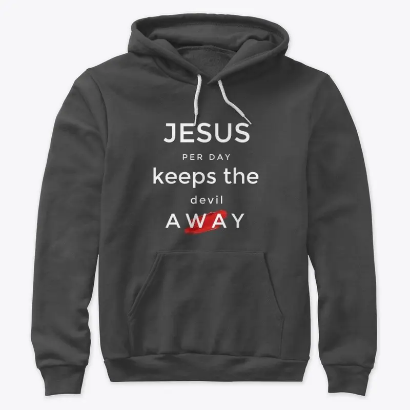 Jesus Per Day Keeps the Devil Away