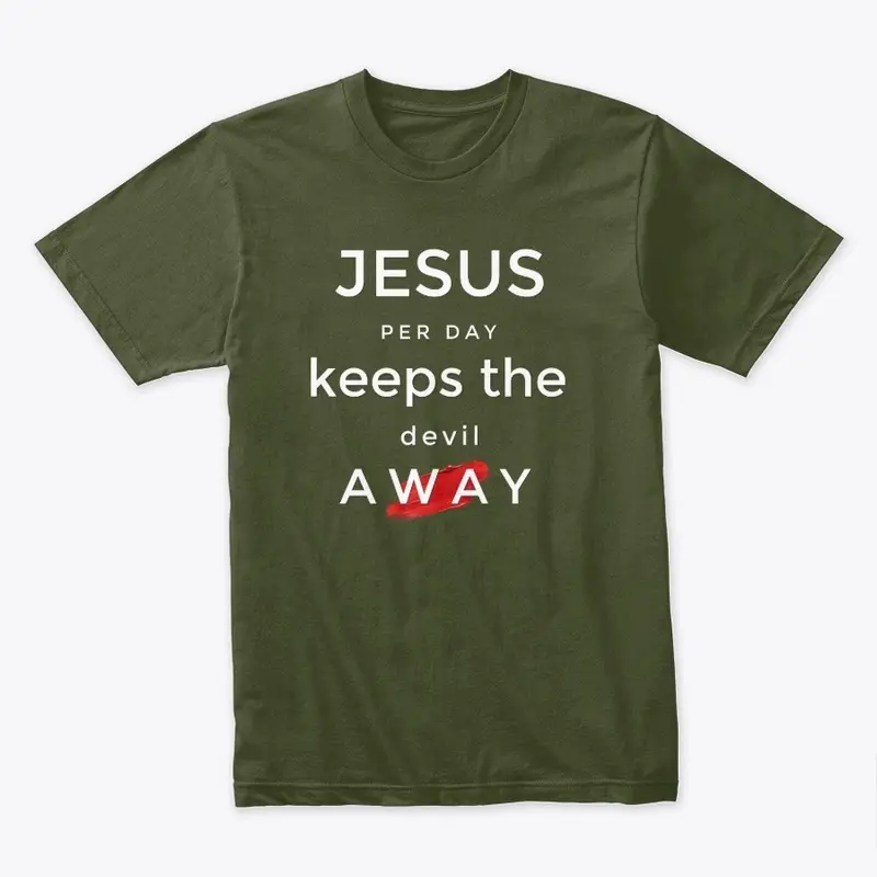 Jesus Per Day Keeps the Devil Away