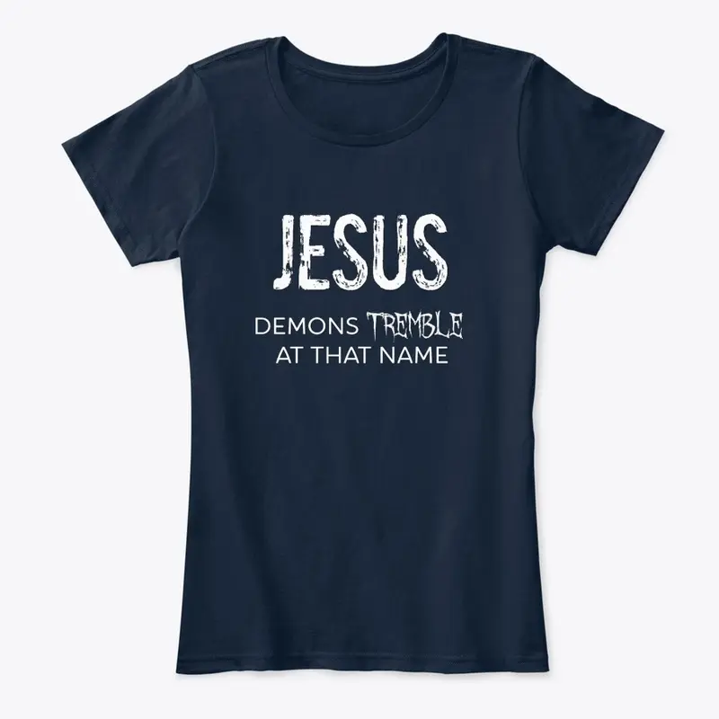 Jesus: Demons Tremble At That Name