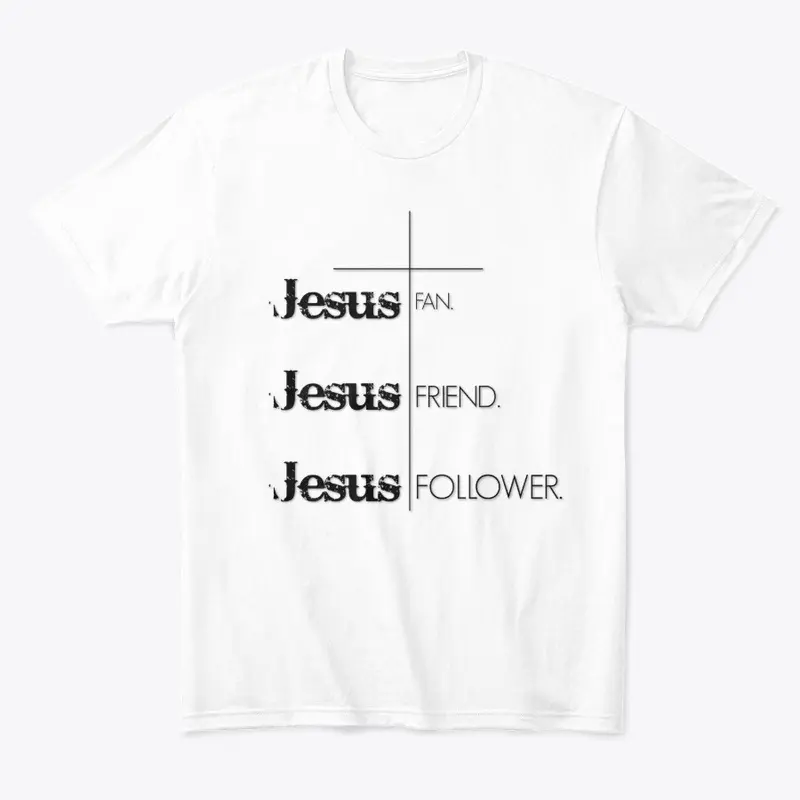 Jesus Fan. Jesus Friend. Jesus Follower