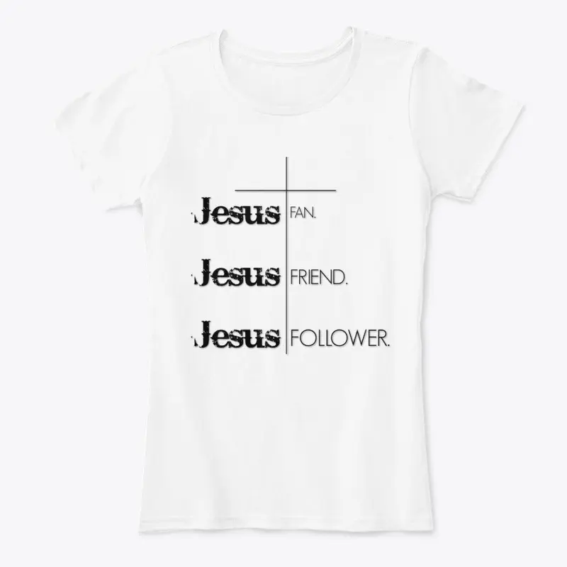 Jesus Fan. Jesus Friend. Jesus Follower